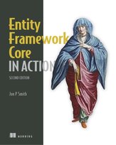Entity Framework Core In Action, 2E Jon Smith