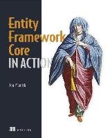 Entity Framework Core in Action - Smith Jon