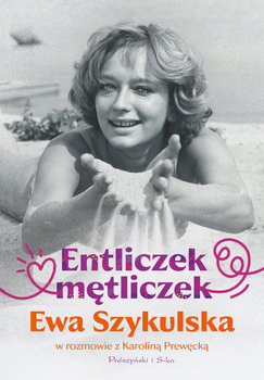 Entliczek, mętliczek - Szykulska Ewa, Prewęcka Karolina