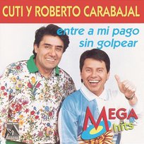 Entre a Mi Pago Sin Golpear Cuti & Roberto Carabajal