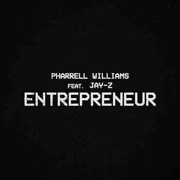 Entrepreneur - Pharrell Williams feat. JAY-Z