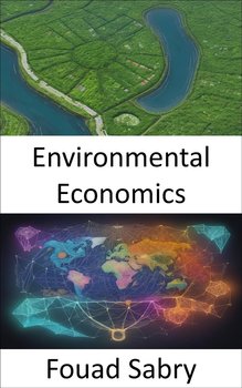 Environmental Economics - Fouad Sabry