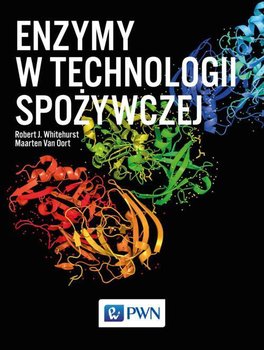 Enzymy w technologii spożywczej - Whitehurst Robert J., van Oort Maarten