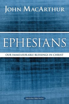 Ephesians - MacArthur John F.