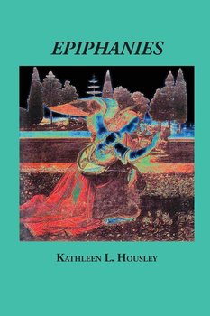 Epiphanies - Housley Kathleen L.