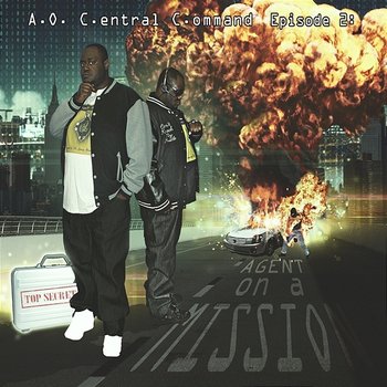Episode Two: Agent on a Mission - A.O. C.entral C.ommand