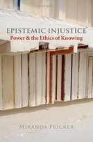 Epistemic Injustice Fricker Miranda
