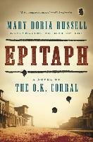 Epitaph: A Novel of the O.K. Corral - Russell Mary Doria