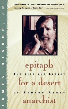 Epitaph for a Desert Anarchist - Bishop James