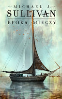 Epoka mieczy Sullivan Michael J.