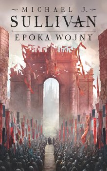 Epoka wojny. Legendy Pierwszego Imperium. Tom 3 - ebook epub - Sullivan Michael J.