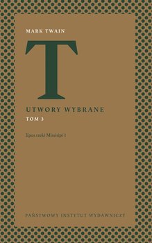 Epos rzeki Missisipi 1. Utwory wybrane. Tom 3 - Twain Mark