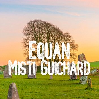 Equan - Misti Guichard