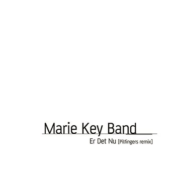 Er Det Nu - Marie Key Band