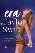 Era Taylor Swift - Sulej Karolina