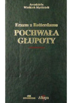 Erazm z Rotterdamu  Pochwała głupoty Erazm z Rotterdamu