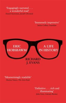 Eric Hobsbawm: A Life in History - Sir Richard J. Evans