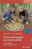 Erlebnispädagogik und Spiritualität - Muff Albin, Engelhardt Horst
