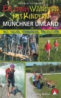 Erlebniswandern mit Kindern Münchner Umland - Soeffker Eduard, Soeffker Sigrid