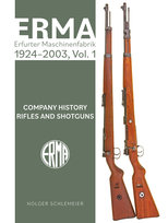 ERMA. Erfurter Maschinenfabrik, 1924–2003, Vol. 1 Schlemeier Holger