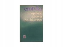 Erotyka w aspekcie zdrowia psychicznego - wyd. kieszonkowe Opracowanie zbiorowe