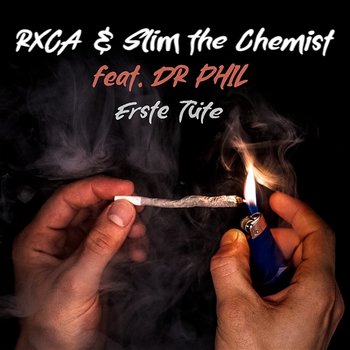 Erste Tüte - RXCA, Slim the Chemist, DR.PHIL