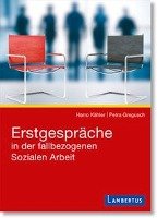 Erstgespräche in der fallbezogenen Sozialen Arbeit - Kahler Harro Dietrich, Gregusch Petra
