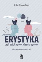 Erystyka. Sztuka prowadzenia sporów Arthur Schopenhauer