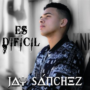 Es Difícil - Jay Sánchez