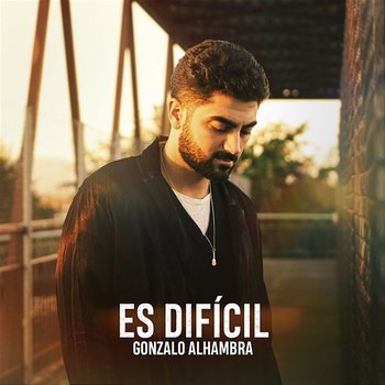 Es Difícil - Gonzalo Alhambra