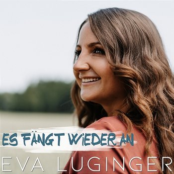 Es fängt wieder an - Eva Luginger