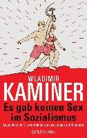 Es gab keinen Sex im Sozialismus - Kaminer Wladimir