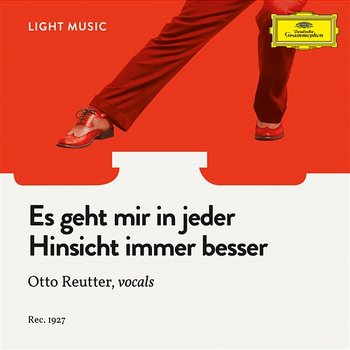 Es geht mir in jeder Hinsicht immer besser - Otto Reutter