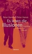 Es leben die Illusionen - Handke Peter, Hamm Peter