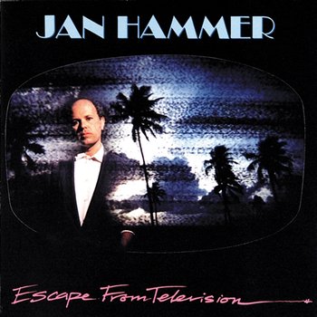 Escape From Television - Jan Hammer