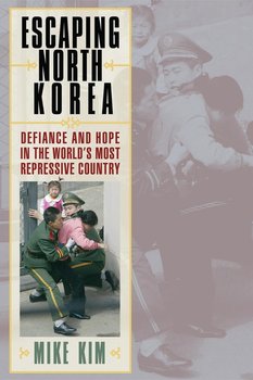 ESCAPING NORTH KOREA PB - Kim Mike