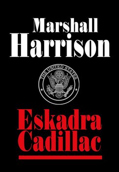 Eskadra Cadillac - Harrison Marshall