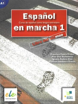 Espanol en marcha 1. Podręcznik - Castro Viudez Francisca, Diaz Ballesteros Pilar, Rodero Ignacio, Sardinero Franco Carmen