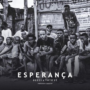 Esperança - Deezy feat. Totó St