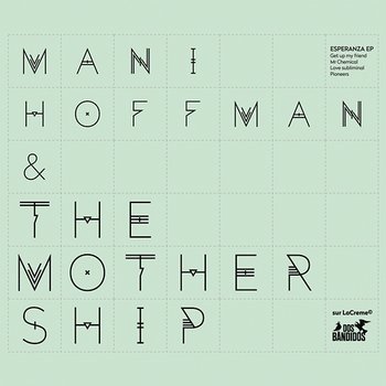 Esperanza EP - Mani Hoffman & The Mothership