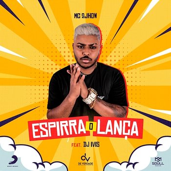 Espirra o Lança - MC 2jhow feat. DJ Ivis