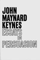 Essays in Persuasion - Keynes John Maynard