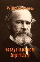 Essays in Radical Empiricism - William James