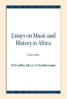 Essays on Music and History in Africa