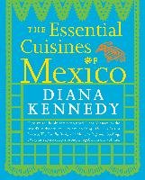 Essential Cuisines Of Mexico - Kennedy Diana