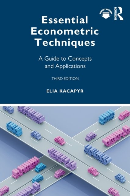 Essential Econometric Techniques: A Guide To Concepts And Applications ...