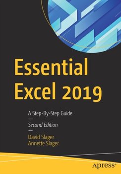 Essential Excel 2019. A Step-By-Step Guide - David Slager, Annette Slager
