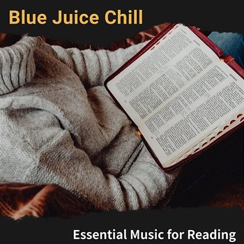 Essential Music for Reading - Blue Juice Chill