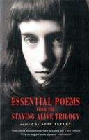 Essential Poems from the Stayling Alive Trilogy - Astley Neil