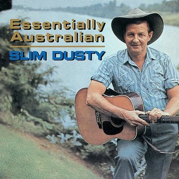 Essentially Australian - Slim Dusty